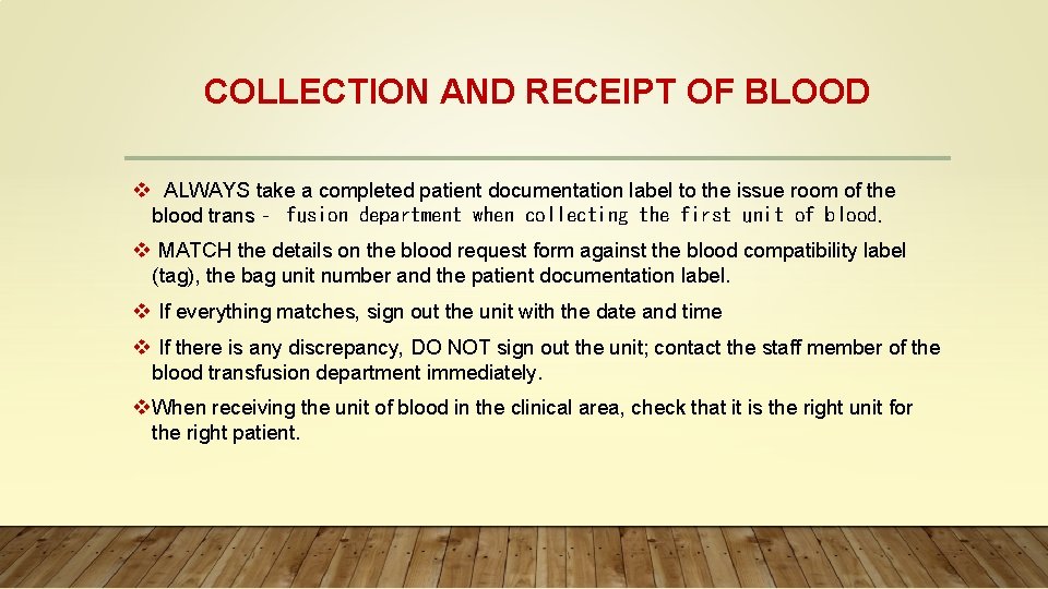 COLLECTION AND RECEIPT OF BLOOD v ALWAYS take a completed patient documentation label to