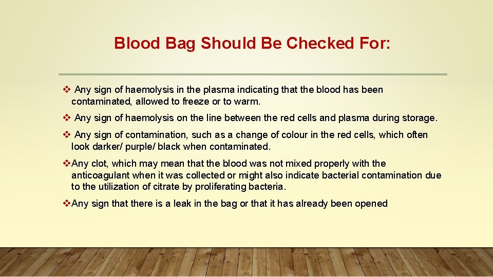 Blood Bag Should Be Checked For: v Any sign of haemolysis in the plasma