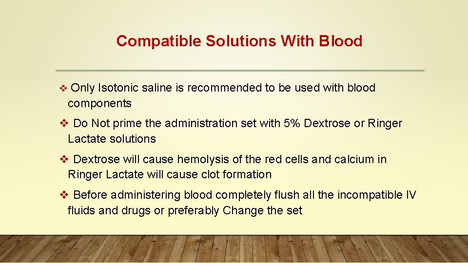 Compatible Solutions With Blood v Only Isotonic saline is recommended to be used with