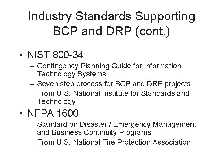 Industry Standards Supporting BCP and DRP (cont. ) • NIST 800 -34 – Contingency