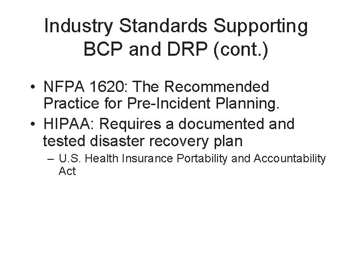 Industry Standards Supporting BCP and DRP (cont. ) • NFPA 1620: The Recommended Practice