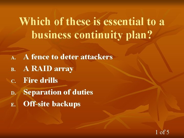 Which of these is essential to a business continuity plan? A. B. C. D.