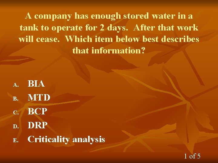 A company has enough stored water in a tank to operate for 2 days.