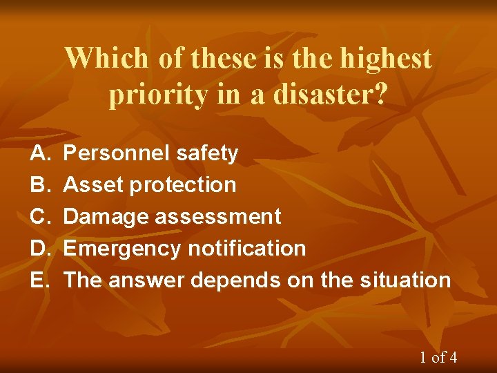 Which of these is the highest priority in a disaster? A. B. C. D.