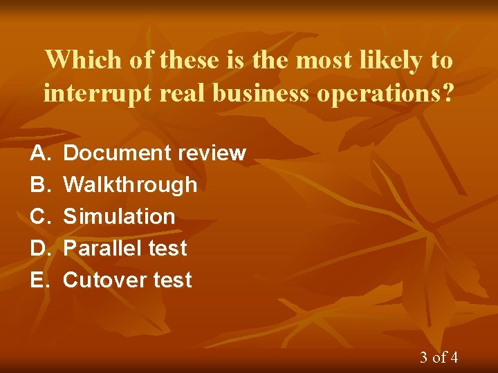 Which of these is the most likely to interrupt real business operations? A. B.