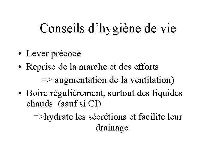 Conseils d’hygiène de vie • Lever précoce • Reprise de la marche et des