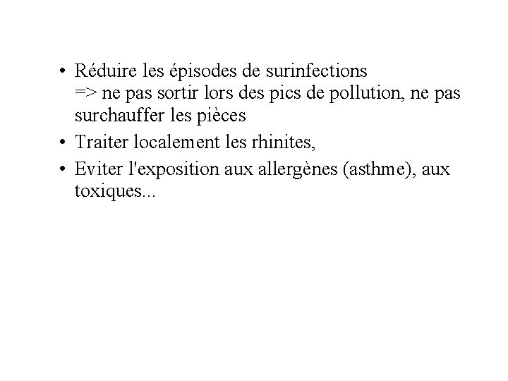  • Réduire les épisodes de surinfections => ne pas sortir lors des pics