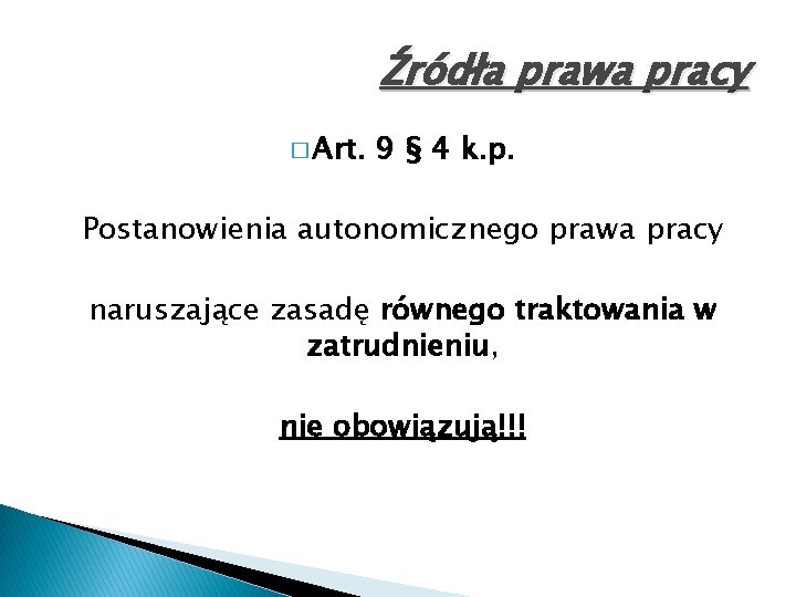 Źródła prawa pracy � Art. 9 § 4 k. p. Postanowienia autonomicznego prawa pracy