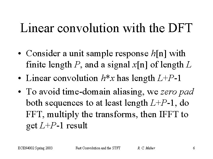 Linear convolution with the DFT • Consider a unit sample response h[n] with finite