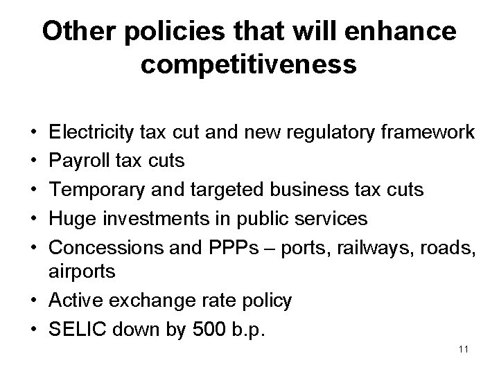 Other policies that will enhance competitiveness • • • Electricity tax cut and new