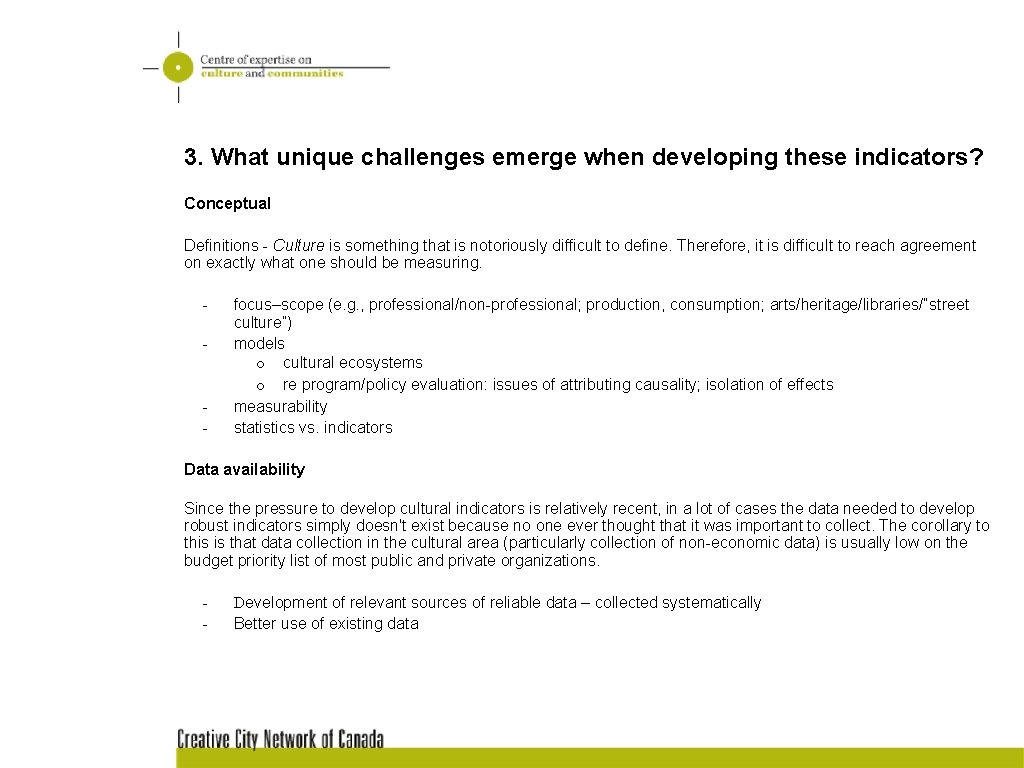 3. What unique challenges emerge when developing these indicators? Conceptual Definitions - Culture is