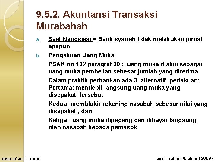 9. 5. 2. Akuntansi Transaksi Murabahah a. Saat Negosiasi = Bank syariah tidak melakukan