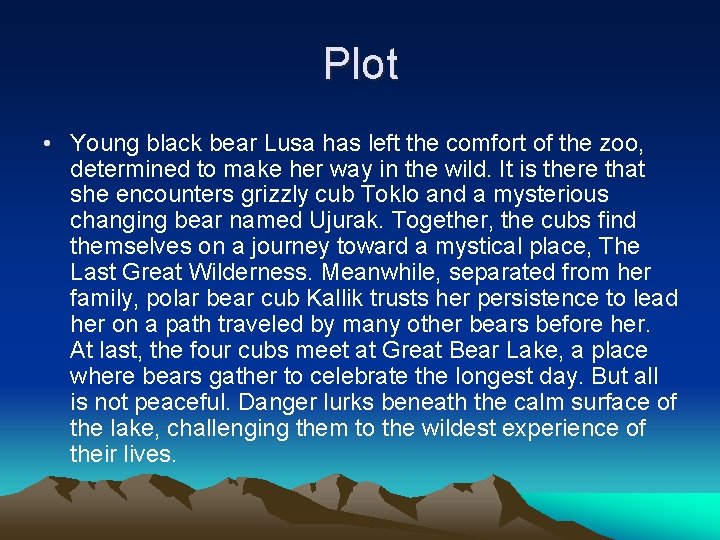 Plot • Young black bear Lusa has left the comfort of the zoo, determined