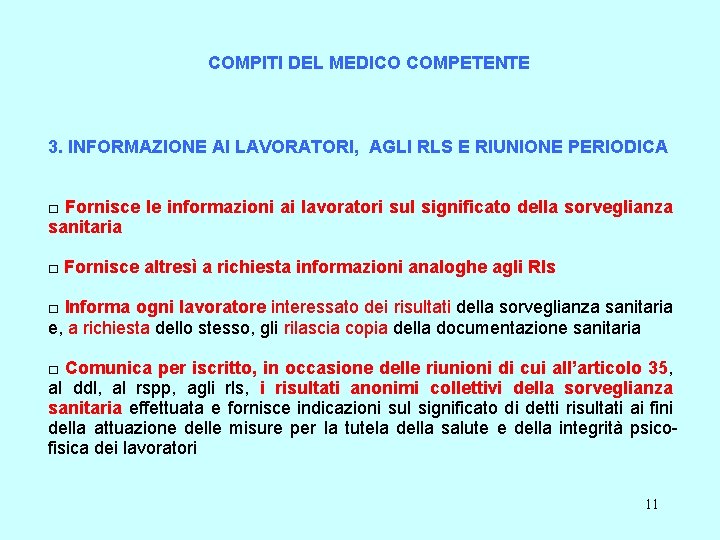 COMPITI DEL MEDICO COMPETENTE 3. INFORMAZIONE AI LAVORATORI, AGLI RLS E RIUNIONE PERIODICA □