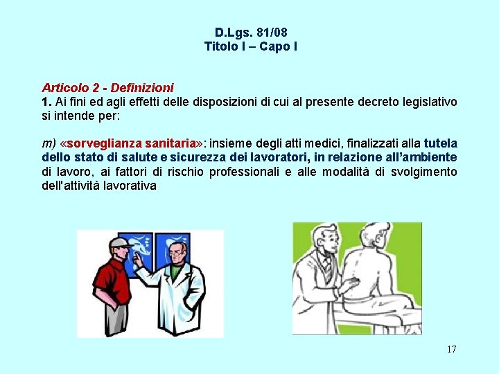 D. Lgs. 81/08 Titolo I – Capo I Articolo 2 - Definizioni 1. Ai