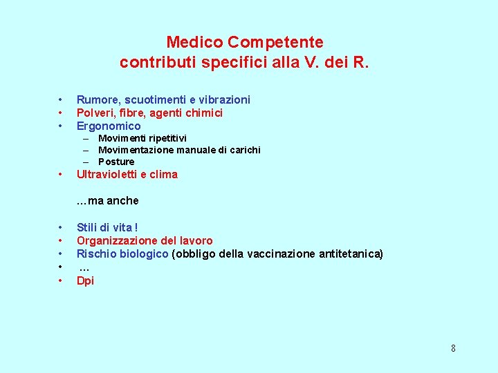 Medico Competente contributi specifici alla V. dei R. • • • Rumore, scuotimenti e