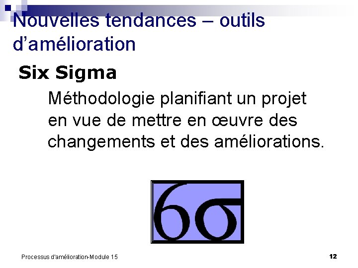 Nouvelles tendances – outils d’amélioration Six Sigma Méthodologie planifiant un projet en vue de