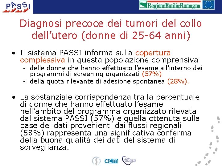 Diagnosi precoce dei tumori del collo dell’utero (donne di 25 -64 anni) • Il