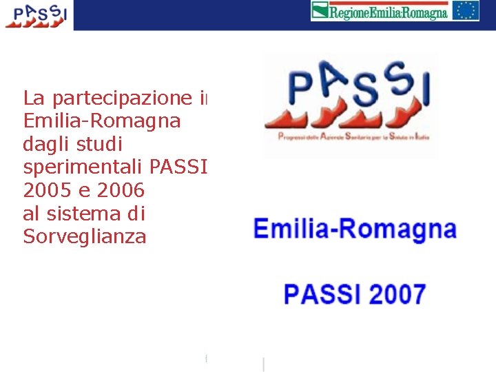 La partecipazione in Emilia-Romagna dagli studi sperimentali PASSI 2005 e 2006 al sistema di