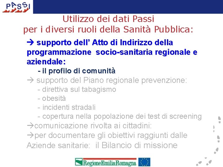 Utilizzo dei dati Passi per i diversi ruoli della Sanità Pubblica: supporto dell’ Atto