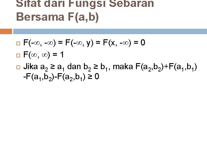 Sifat dari Fungsi Sebaran Bersama F(a, b) F(- , - ) = F(- ,