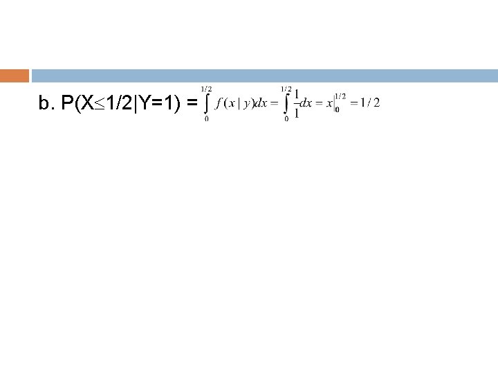 b. P(X 1/2|Y=1) = 