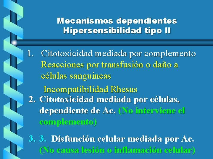 Mecanismos dependientes Hipersensibilidad tipo II 1. Citotoxicidad mediada por complemento Reacciones por transfusión o