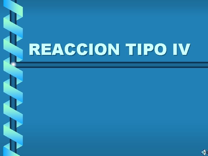 REACCION TIPO IV 