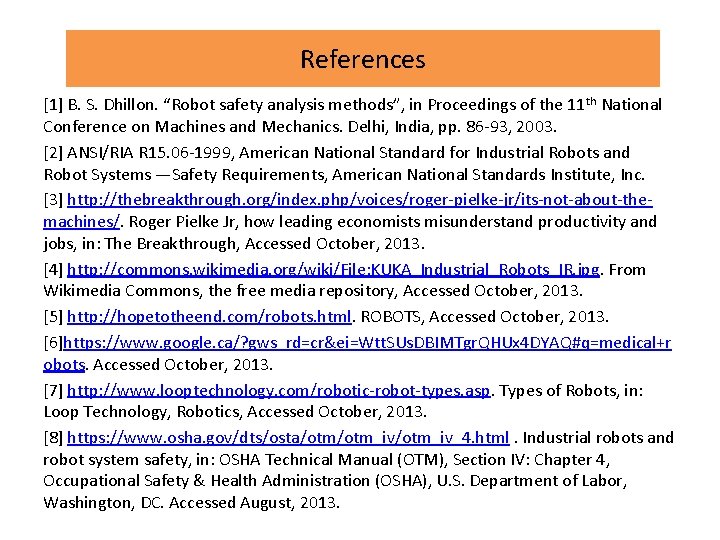 References [1] B. S. Dhillon. “Robot safety analysis methods”, in Proceedings of the 11