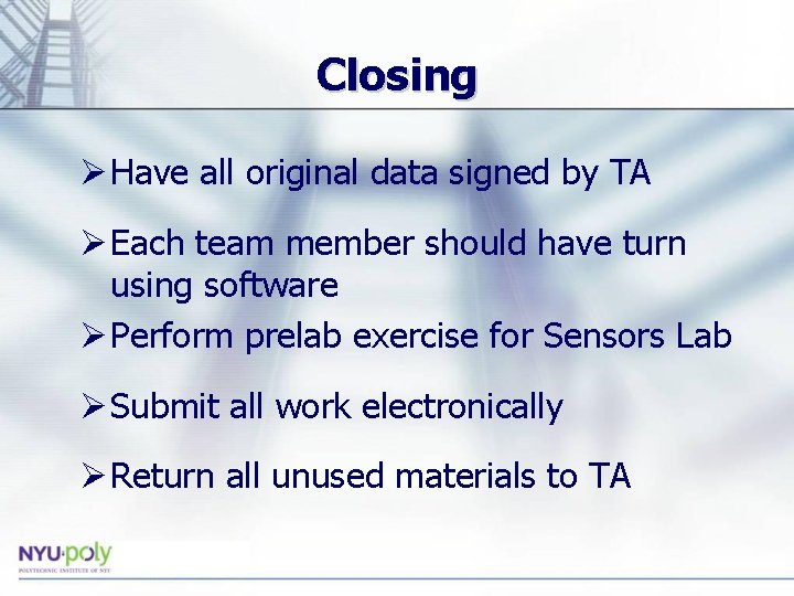 Closing Ø Have all original data signed by TA Ø Each team member should Closing Ø Have all original data signed by TA Ø Each team member should