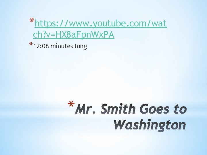 *https: //www. youtube. com/wat ch? v=HX 8 a. Fpn. Wx. PA *12: 08 minutes