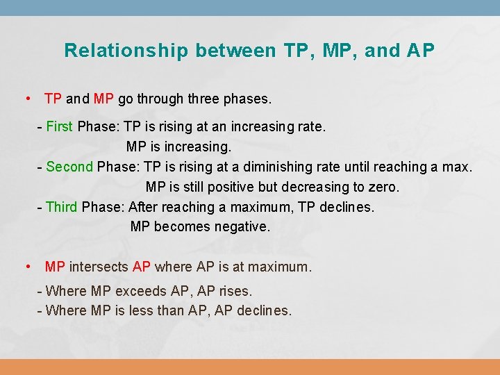 Relationship between TP, MP, and AP • TP and MP go through three phases.