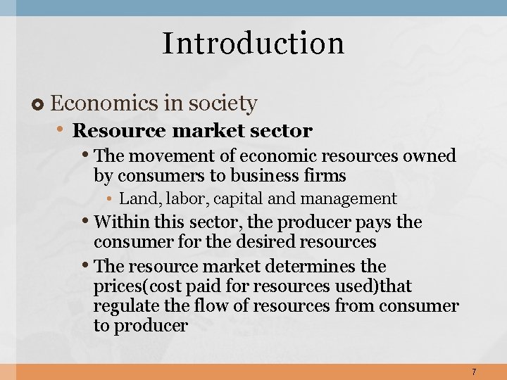 Introduction Economics in society • Resource market sector • The movement of economic resources