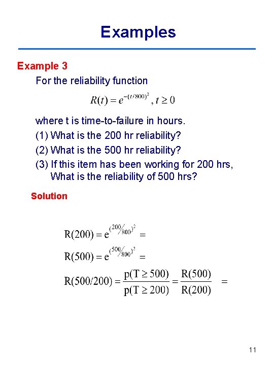 Examples Example 3 For the reliability function where t is time-to-failure in hours. (1)