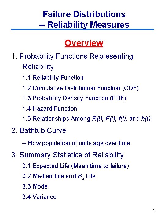Failure Distributions -- Reliability Measures Overview 1. Probability Functions Representing Reliability 1. 1 Reliability