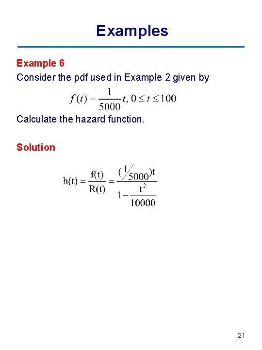 Examples Example 6 Consider the pdf used in Example 2 given by Calculate the