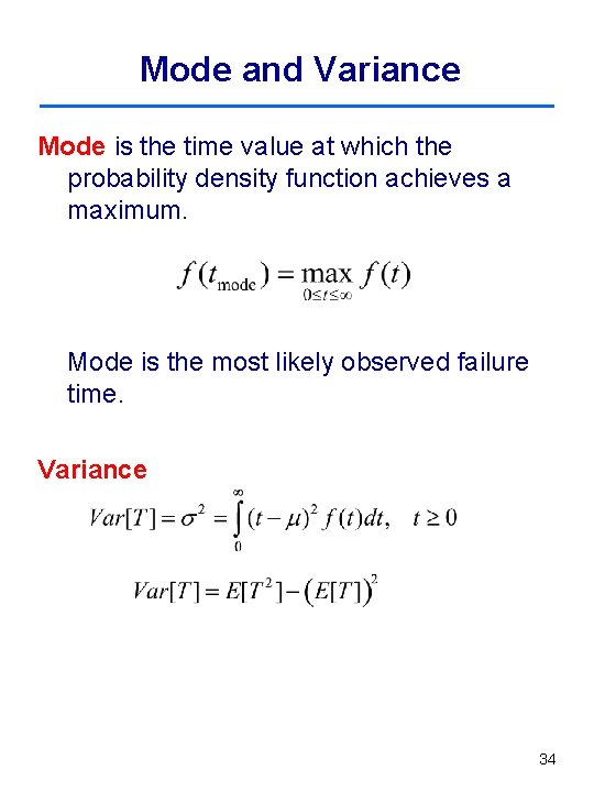 Mode and Variance Mode is the time value at which the probability density function