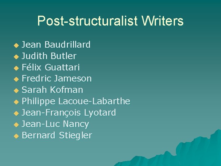 Post-structuralist Writers Jean Baudrillard u Judith Butler u Félix Guattari u Fredric Jameson u