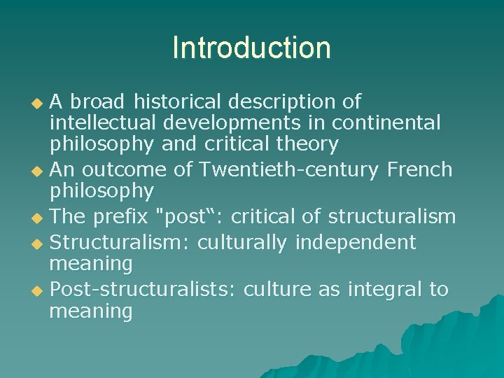 Introduction A broad historical description of intellectual developments in continental philosophy and critical theory