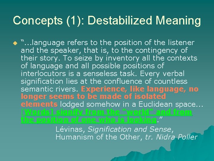 Concepts (1): Destabilized Meaning u “. . . language refers to the position of