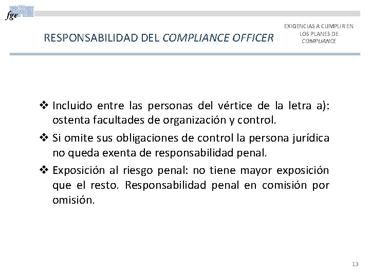 RESPONSABILIDAD DEL COMPLIANCE OFFICER EXIGENCIAS A CUMPLIR EN LOS PLANES DE COMPLIANCE v Incluido