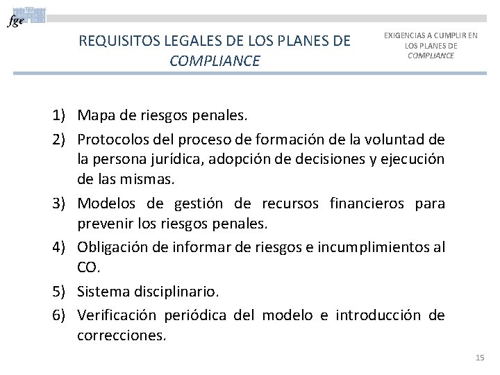 REQUISITOS LEGALES DE LOS PLANES DE COMPLIANCE EXIGENCIAS A CUMPLIR EN LOS PLANES DE