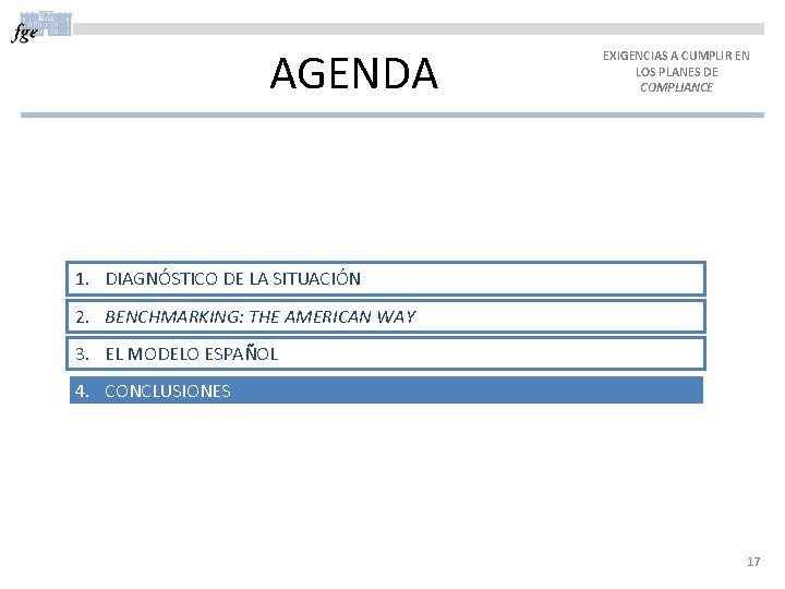 AGENDA EXIGENCIAS A CUMPLIR EN LOS PLANES DE COMPLIANCE 1. DIAGNÓSTICO DE LA SITUACIÓN