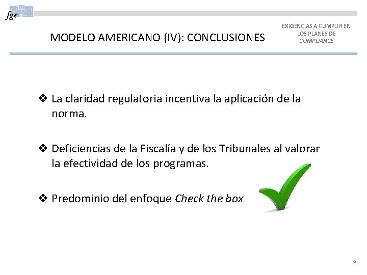 MODELO AMERICANO (IV): CONCLUSIONES EXIGENCIAS A CUMPLIR EN LOS PLANES DE COMPLIANCE v La