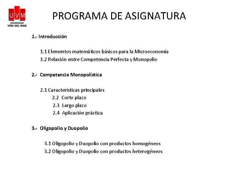 PROGRAMA DE ASIGNATURA 1. - Introducción 1. 1 Elementos matemáticos básicos para la Microeconomía
