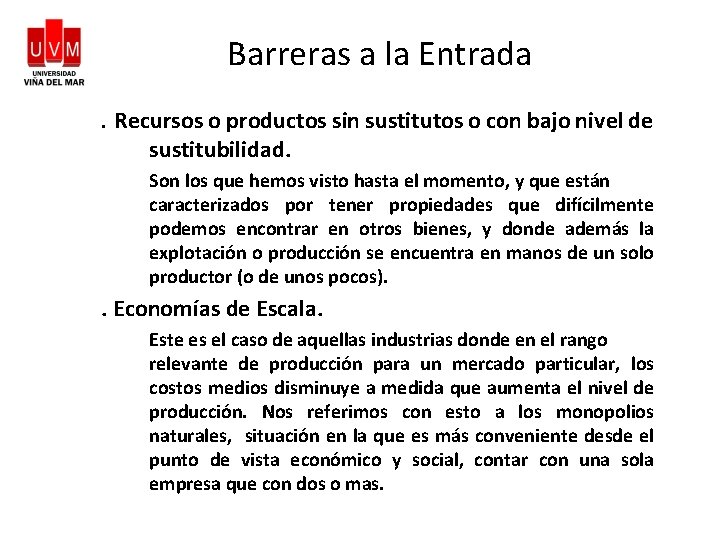 Barreras a la Entrada. Recursos o productos sin sustitutos o con bajo nivel de