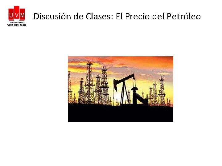 Discusión de Clases: El Precio del Petróleo 