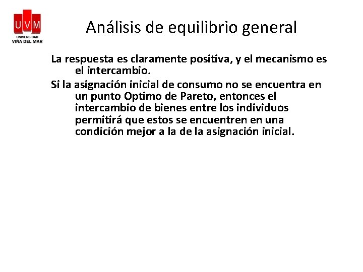 Análisis de equilibrio general La respuesta es claramente positiva, y el mecanismo es el