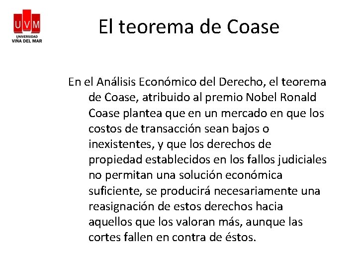 El teorema de Coase En el Análisis Económico del Derecho, el teorema de Coase,