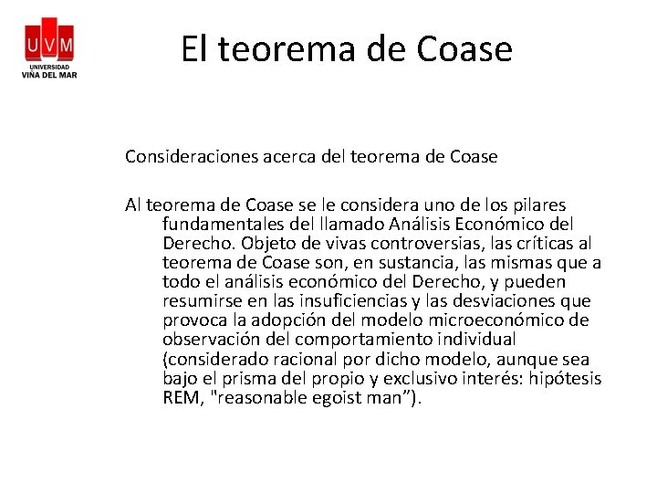 El teorema de Coase Consideraciones acerca del teorema de Coase Al teorema de Coase